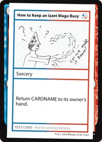 How to Keep an Izzet Mage Busy (No PW Symbol) (CMB1-) - Mystery Booster Playtest Cards 2021