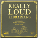 Really Loud Librarians
