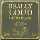 Really Loud Librarians
