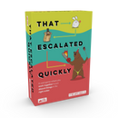 That Escalated Quickly