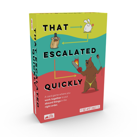 That Escalated Quickly