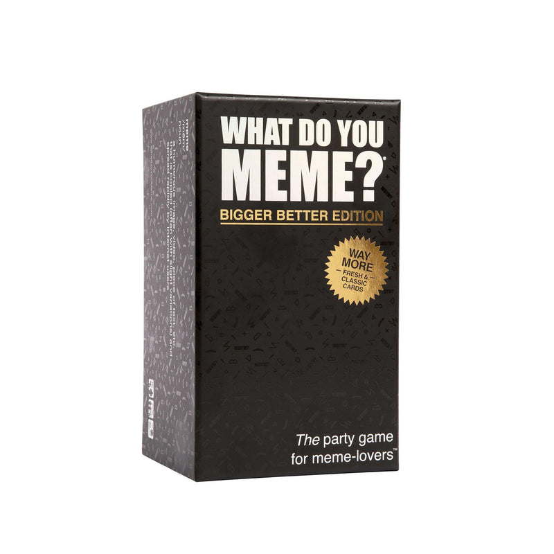 What Do you Meme? Bigger Better Edition
