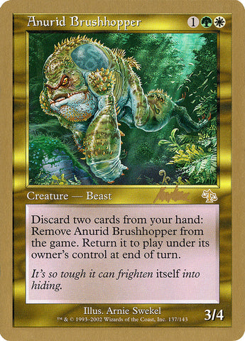 Anurid Brushhopper - 2002 Brian Kibler (JUD) (WCD-) - World Championship Decks 2002