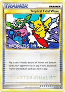 Tropical Tidal Wave - HGSS18 (Worlds 10) [Quarter-Finalist] - HGSS Promos