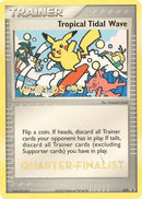 Tropical Tidal Wave - 027 (2005 World Championships) [Quarter-Finalist] - Nintendo Promos