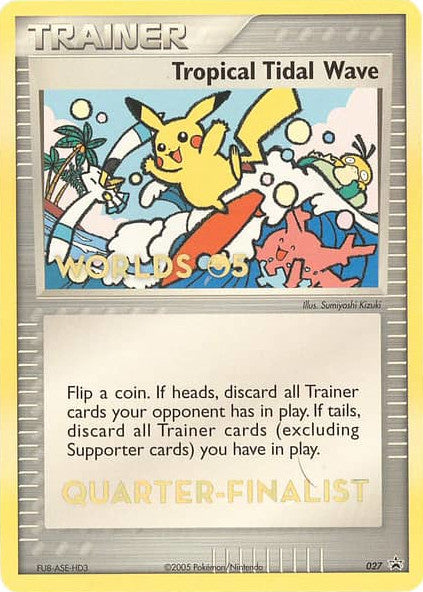 Tropical Tidal Wave - 027 (2005 World Championships) [Quarter-Finalist] - Nintendo Promos