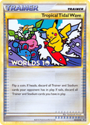 Tropical Tidal Wave - HGSS18 (Worlds 10) [Participation]/25 - HGSS Promos Holofoil